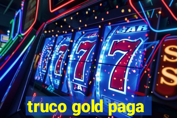 truco gold paga